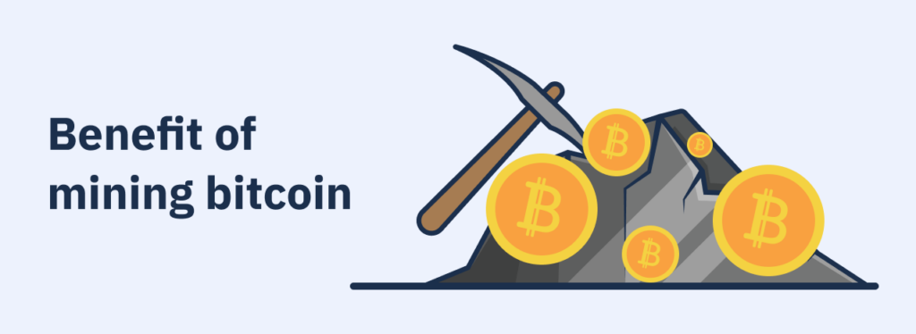 benefits of Bitcoin mining